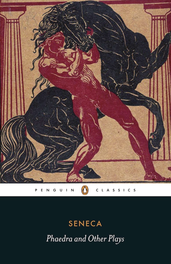 Phaedra And Other Plays by Seneca Seneca, Paperback | Indigo Chapters