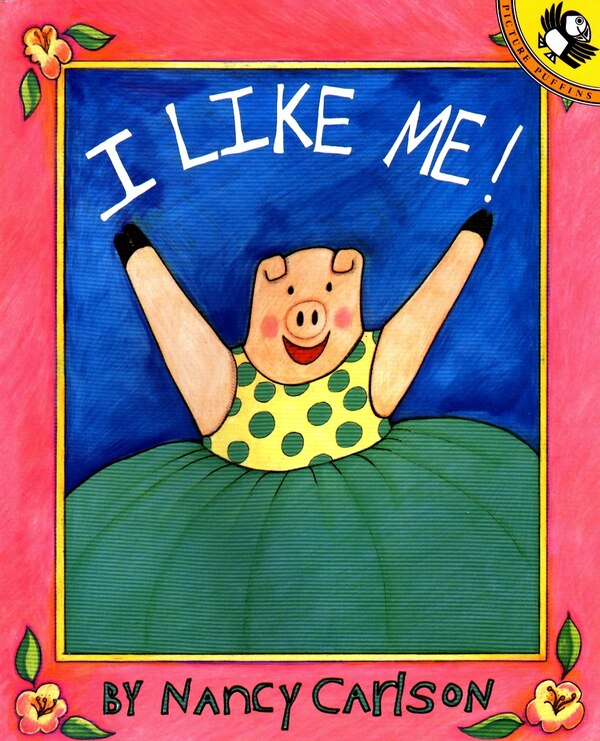 I Like Me by Nancy Carlson, Paperback | Indigo Chapters