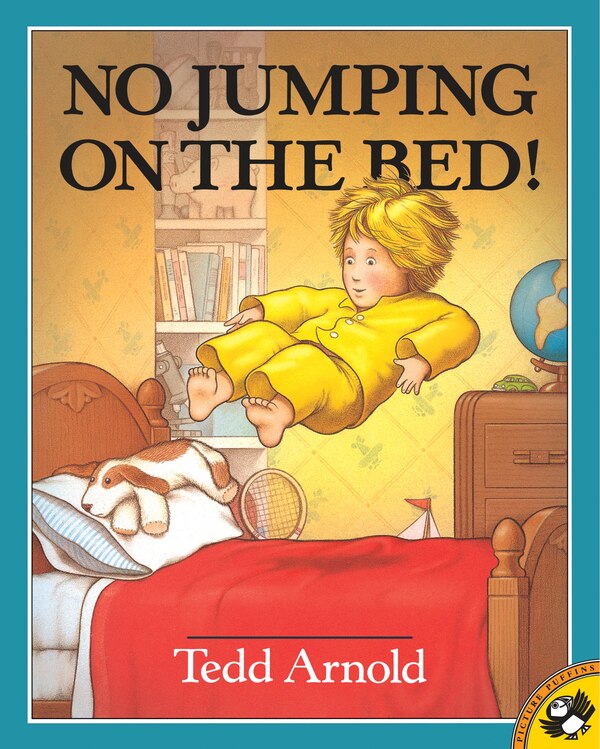 No Jumping On The Bed by Tedd Arnold, Paperback | Indigo Chapters