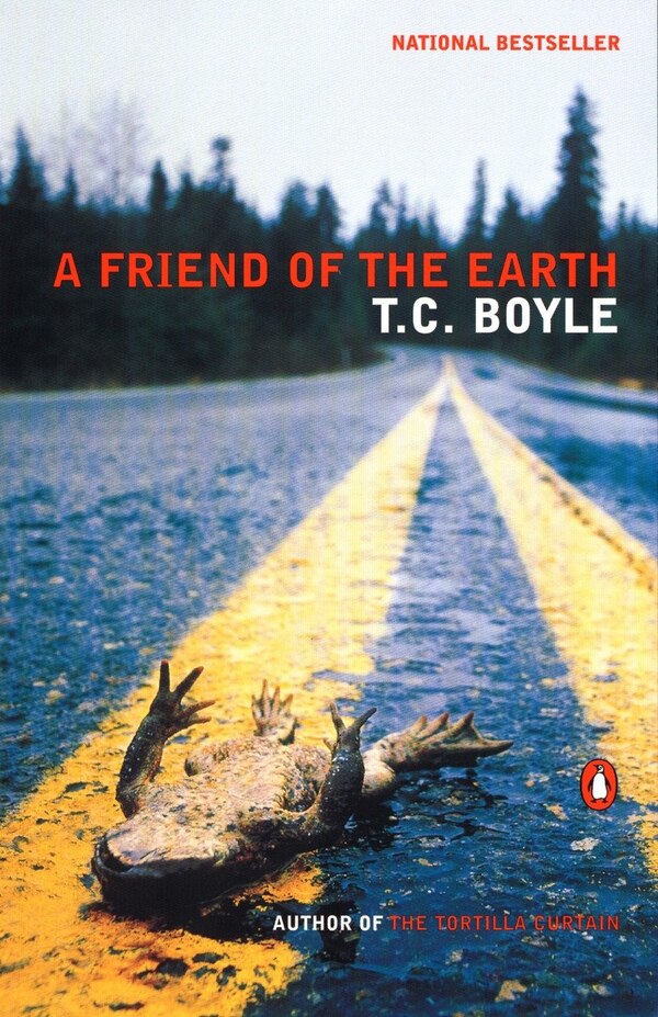 A Friend of the Earth by T.c. Boyle, Paperback | Indigo Chapters