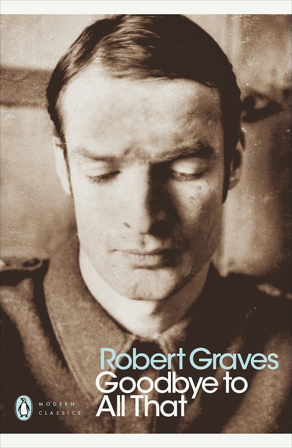 Modern Classics Goodbye To All That by Robert Graves, Paperback | Indigo Chapters