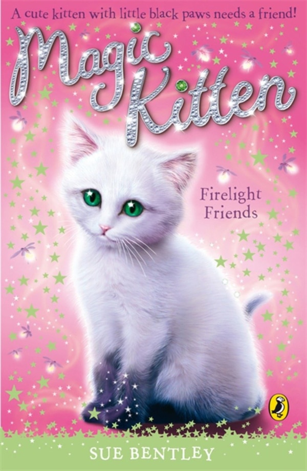 Magic Kitten #10 Firelight Friends by Sue Bentley, Paperback | Indigo Chapters