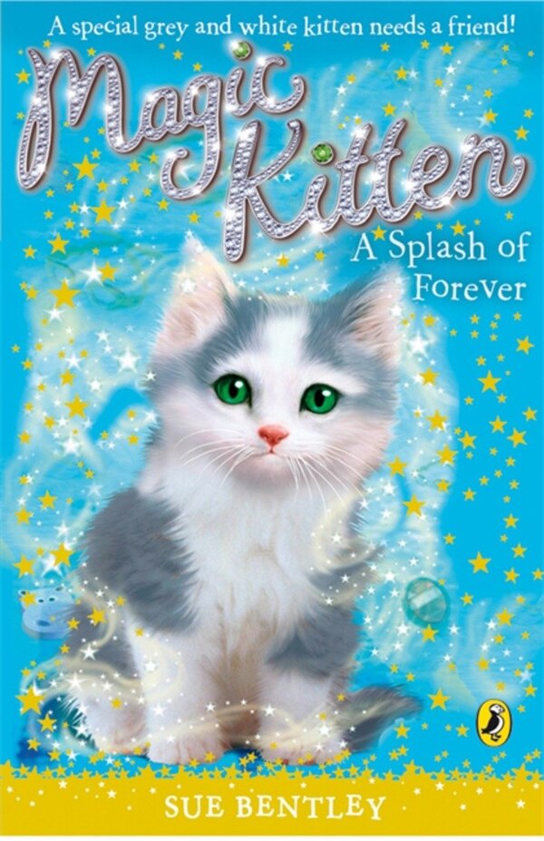 Magic Kitten #15 Splash Of Forever by Sue Bentley, Paperback | Indigo Chapters