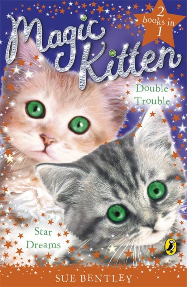 Magic Kitten Duos Star Dreams And Double Trouble Bind Up by Sue Bentley, Paperback | Indigo Chapters