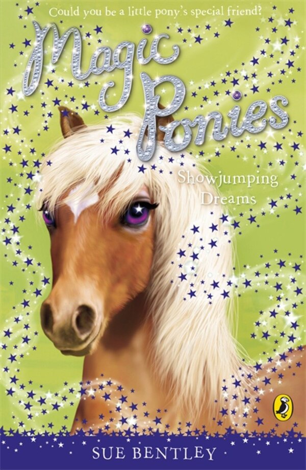 Magic Ponies Showjumping Dreams by Sue Bentley, Paperback | Indigo Chapters