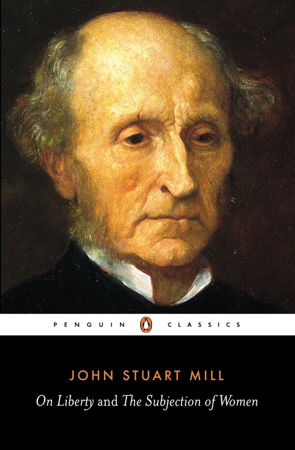 On Liberty And The Subjection Of Women by John Stuart Mill, Paperback | Indigo Chapters