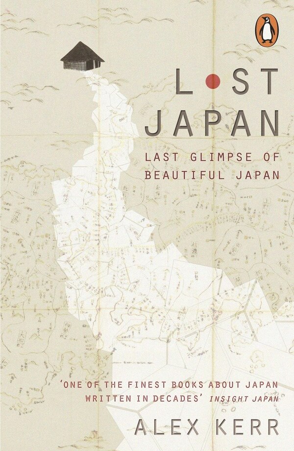 Lost Japan by Alex Kerr, Paperback | Indigo Chapters
