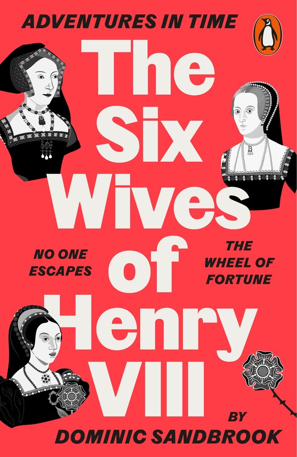 Adventures in Time: The Six Wives of Henry VIII by Dominic Sandbrook, Paperback | Indigo Chapters