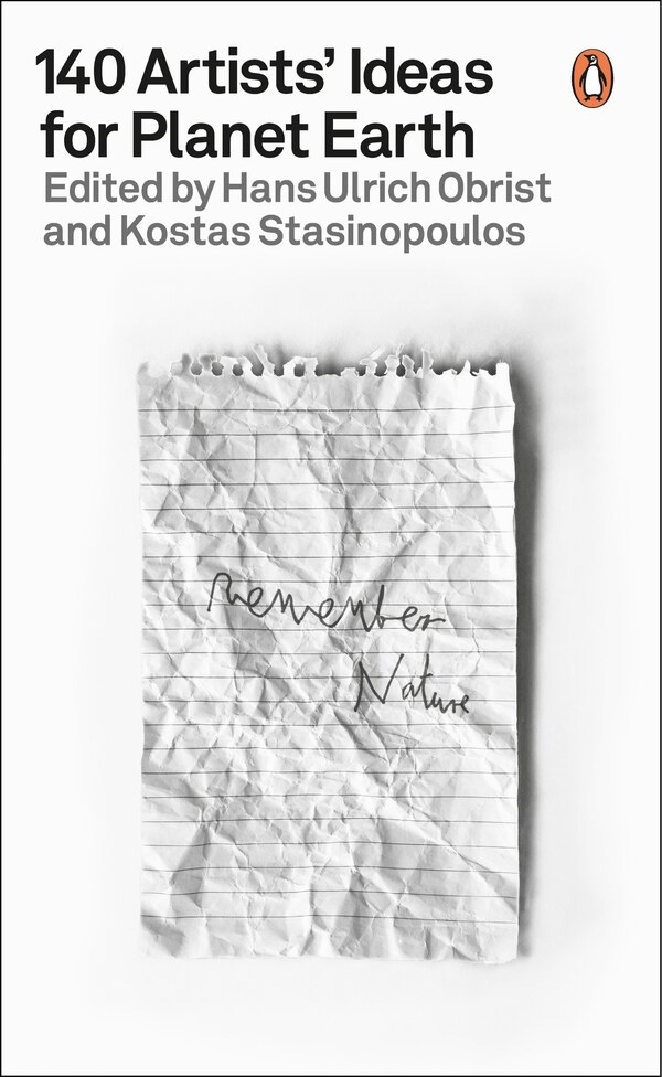 140 Artists' Ideas for Planet Earth by Hans Ulrich Obrist, Paperback | Indigo Chapters