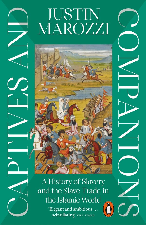 Captives and Companions by Justin Marozzi, Paperback | Indigo Chapters