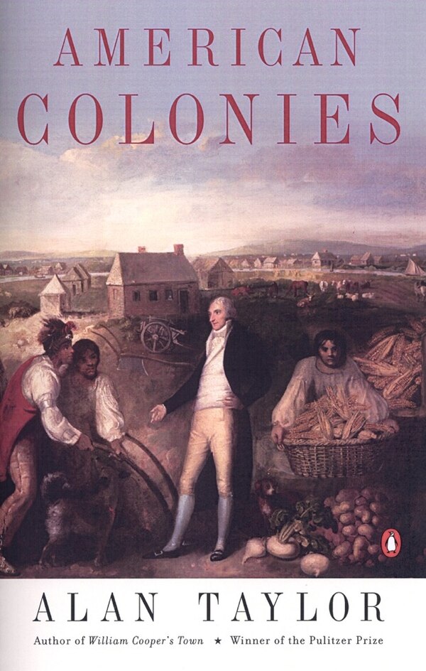 American Colonies by Alan Taylor, Paperback | Indigo Chapters