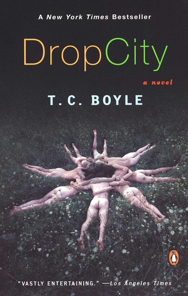Drop City by T.c. Boyle, Paperback | Indigo Chapters