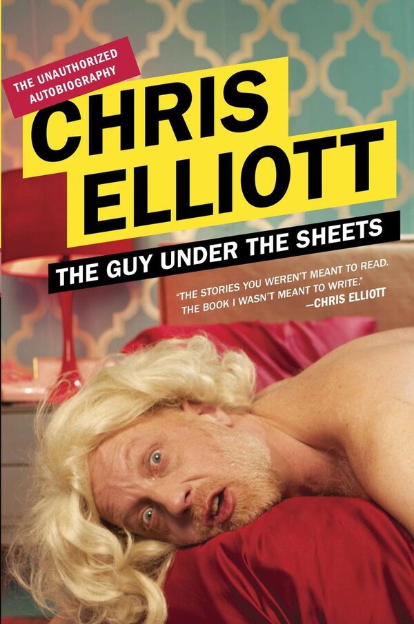 The Guy Under The Sheets by Chris Elliott, Paperback | Indigo Chapters