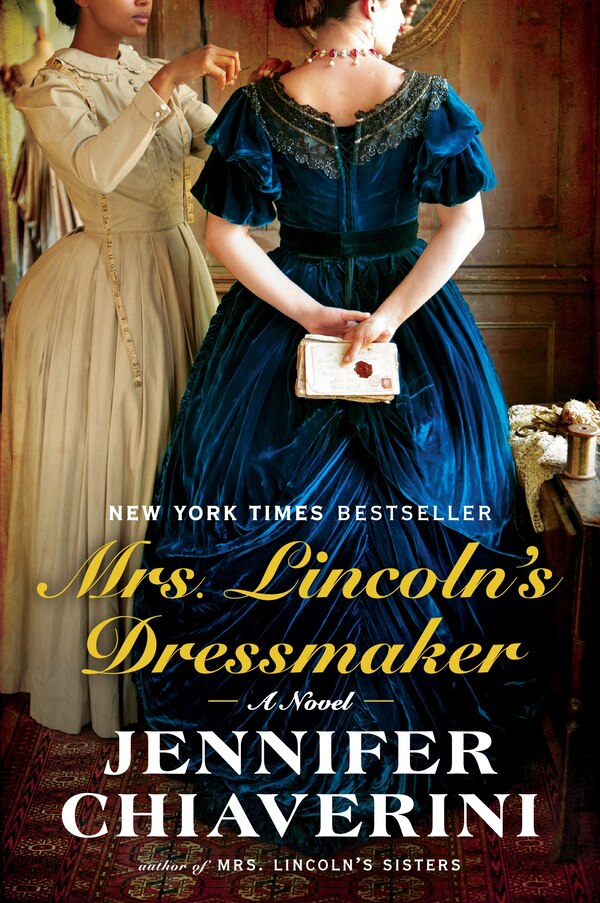 Mrs. Lincoln's Dressmaker by Jennifer Chiaverini, Paperback | Indigo Chapters