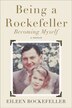 Being A Rockefeller Becoming Myself by Eileen Rockefeller, Paperback | Indigo Chapters