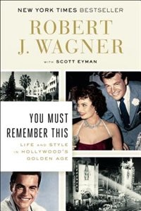 You Must Remember This by Robert J. Wagner, Paperback | Indigo Chapters