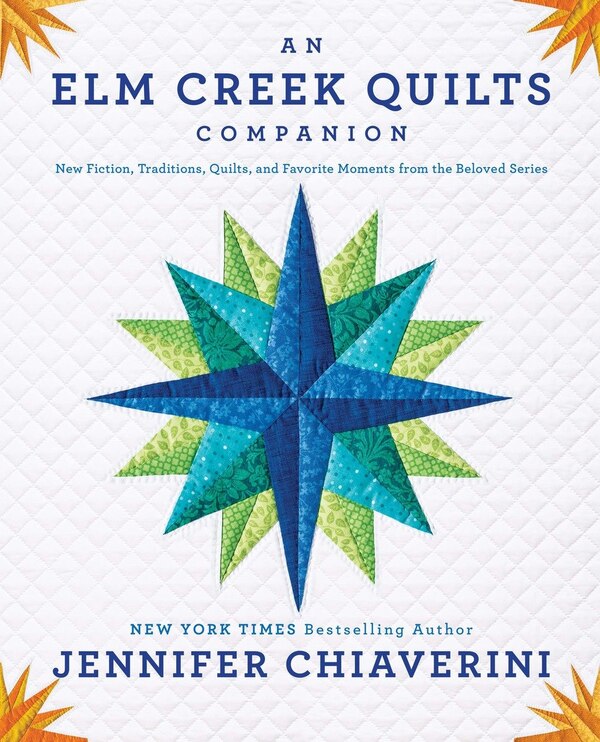 An Elm Creek Quilts Companion by Jennifer Chiaverini, Paperback | Indigo Chapters