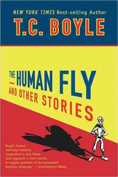 The Human Fly And Other Stories by T.c. Boyle, Paperback | Indigo Chapters