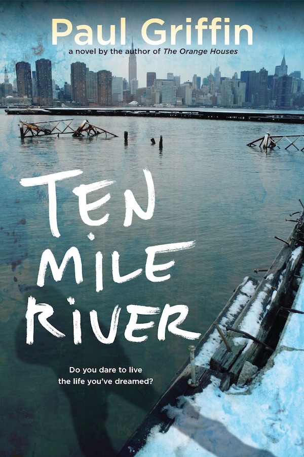 Ten Mile River by Paul Griffin, Paperback | Indigo Chapters