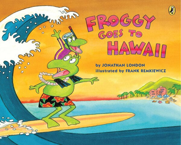 Froggy Goes To Hawaii by Jonathan London, Paperback | Indigo Chapters