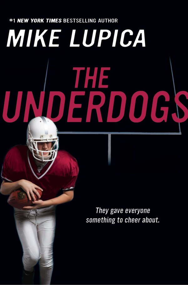 The Underdogs by Mike Lupica, Paperback | Indigo Chapters