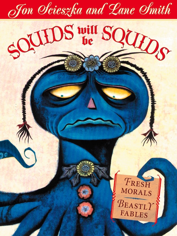 Squids Will Be Squids by Jon Scieszka, Paperback | Indigo Chapters