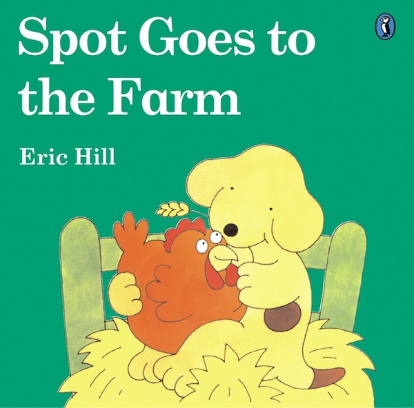 Spot Goes To The Farm (color) by Eric Hill, Paperback | Indigo Chapters