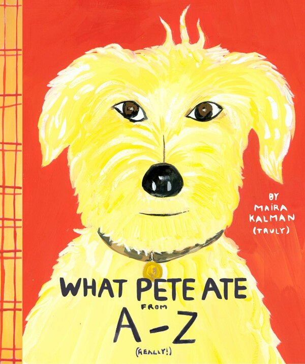 What Pete Ate From A To Z by Maira Kalman, Paperback | Indigo Chapters