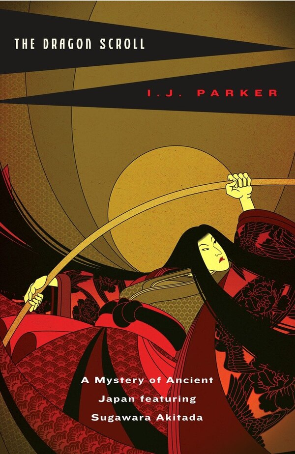 The Dragon Scroll by I. J. Parker, Paperback | Indigo Chapters