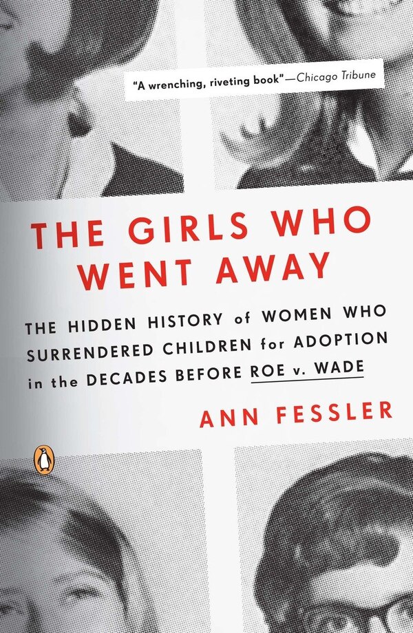 The Girls Who Went Away by Ann Fessler, Paperback | Indigo Chapters