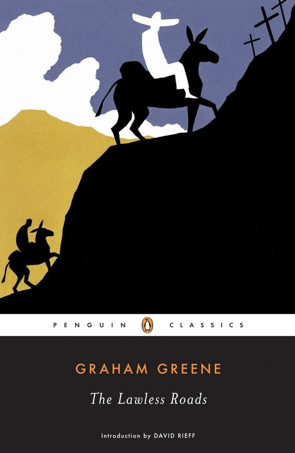 The Lawless Roads by Graham Greene, Paperback | Indigo Chapters