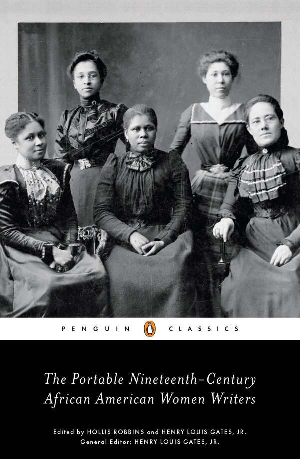 The Portable Nineteenth-century African American Women Writers by Hollis Robbins, Paperback | Indigo Chapters