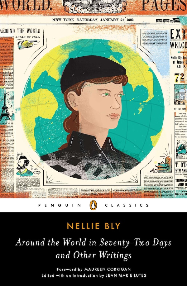 Around The World In Seventy-two Days And Other Writings by Nellie Bly, Paperback | Indigo Chapters