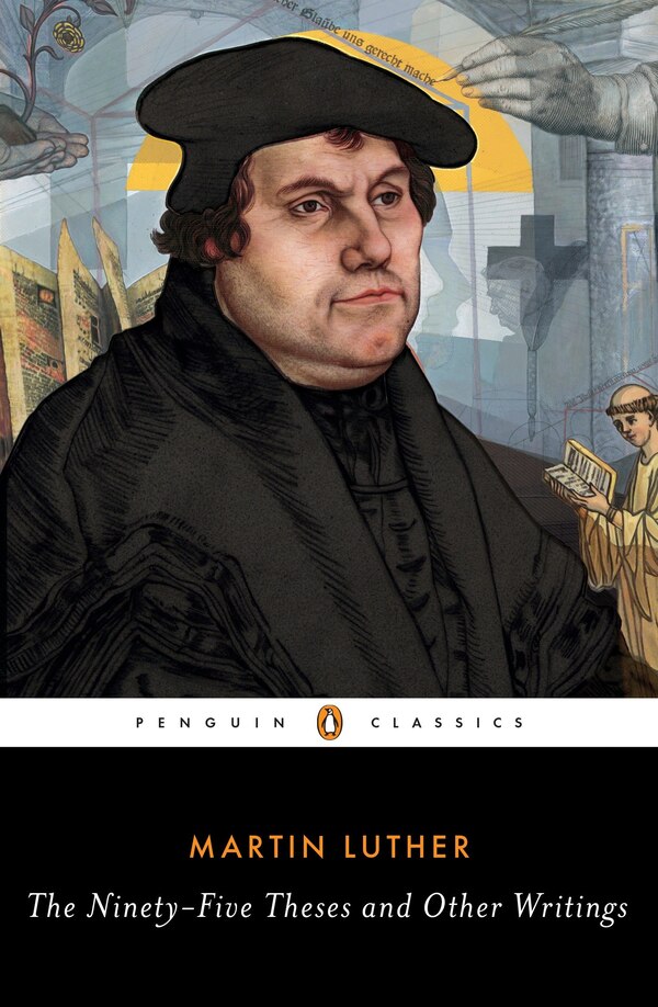 The Ninety-five Theses And Other Writings by Martin Luther, Paperback | Indigo Chapters