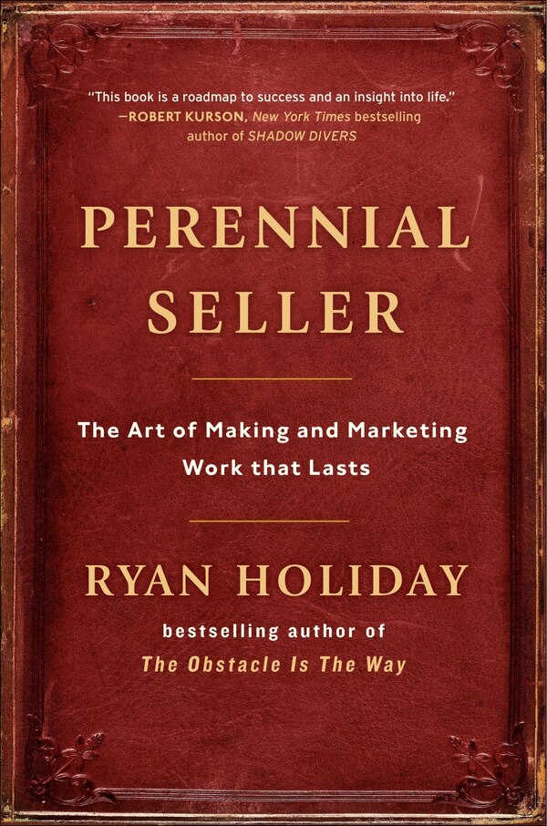 Perennial Seller by Ryan Holiday, Hardcover | Indigo Chapters