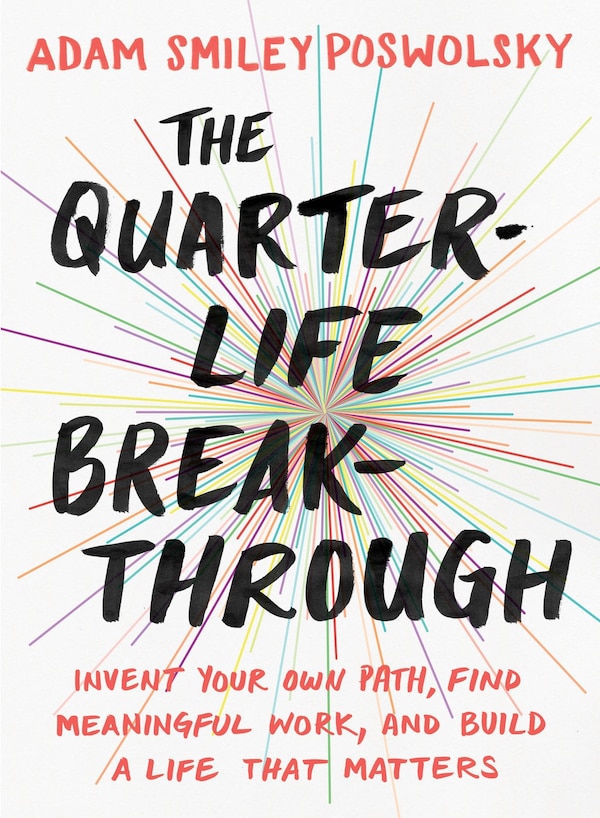 The Quarter-life Breakthrough by Adam Smiley Poswolsky, Paperback | Indigo Chapters