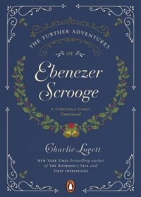 The Further Adventures Of Ebenezer Scrooge by Charlie Lovett, Paperback | Indigo Chapters