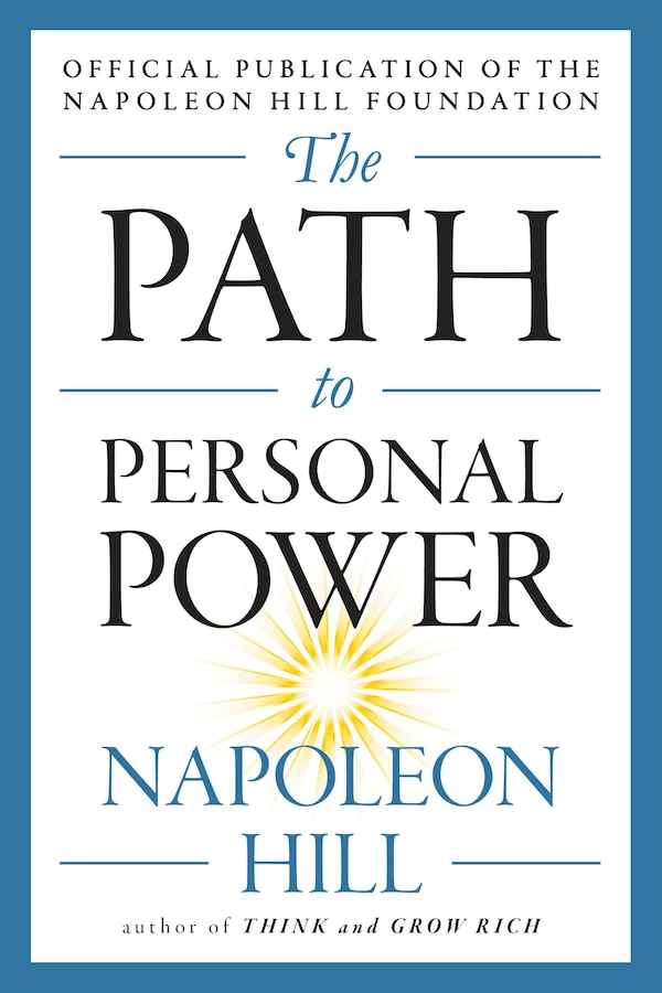 The Path To Personal Power by Napoleon Hill, Paperback | Indigo Chapters