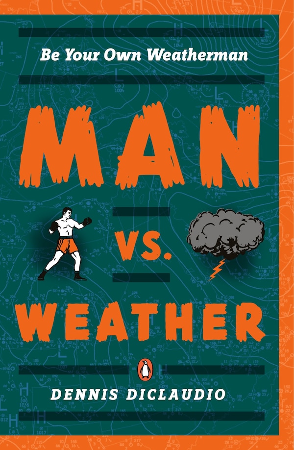 Man Vs. Weather by Dennis Diclaudio, Paperback | Indigo Chapters