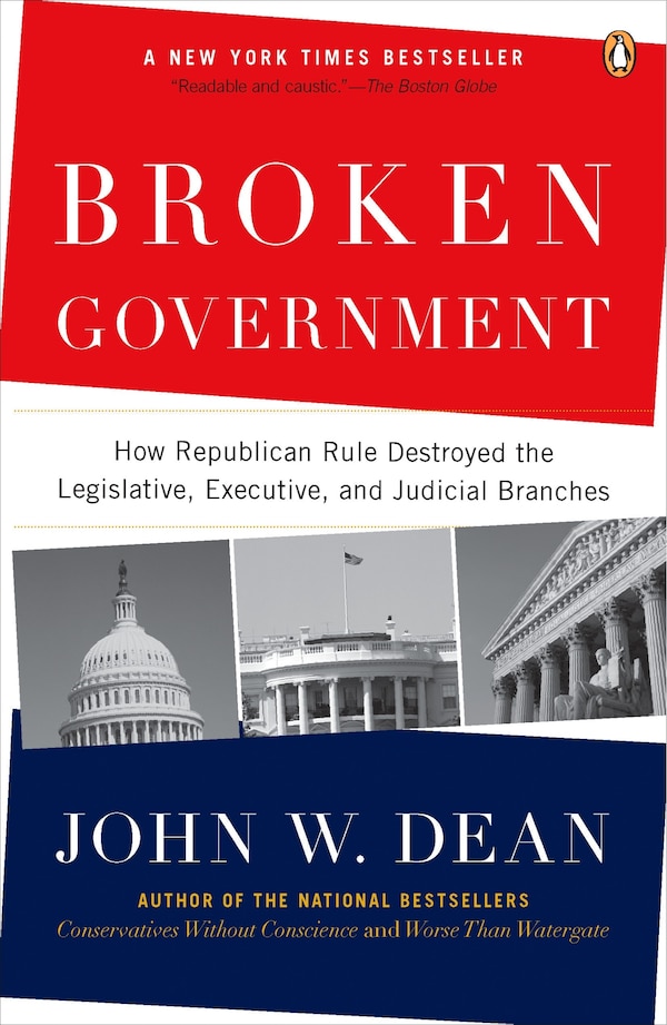 Broken Government by John W. Dean, Paperback | Indigo Chapters