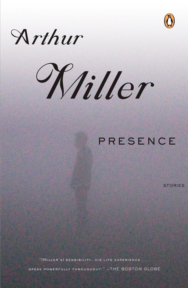 Presence by Arthur Miller, Paperback | Indigo Chapters