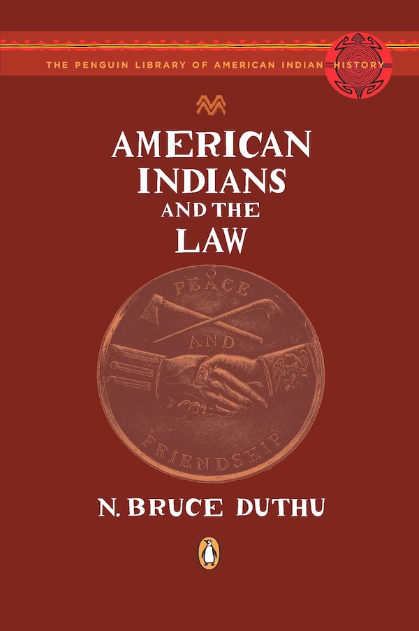 American Indians And The Law by N. Bruce Duthu, Paperback | Indigo Chapters