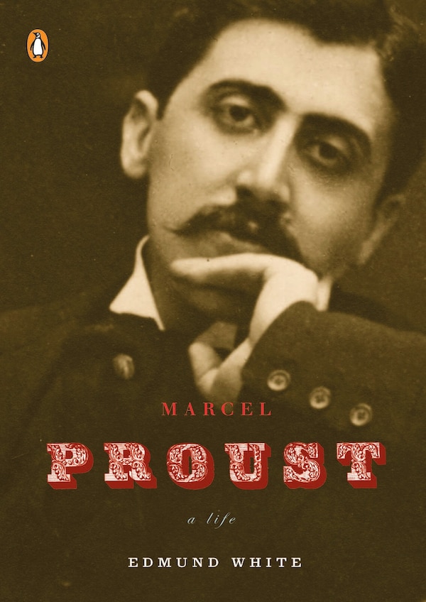 Marcel Proust by Edmund White, Paperback | Indigo Chapters