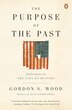 The Purpose Of The Past by Gordon S. Wood, Paperback | Indigo Chapters