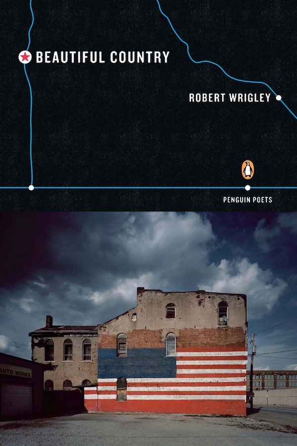 Beautiful Country by Robert Wrigley, Paperback | Indigo Chapters