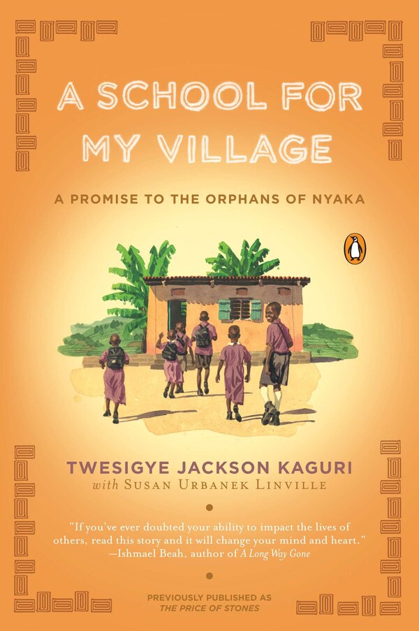 A School For My Village by Twesigye Jackson Kaguri, Paperback | Indigo Chapters
