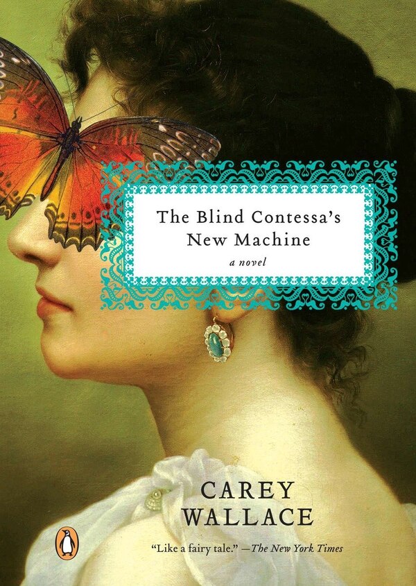 The Blind Contessa's New Machine by Carey Wallace, Paperback | Indigo Chapters