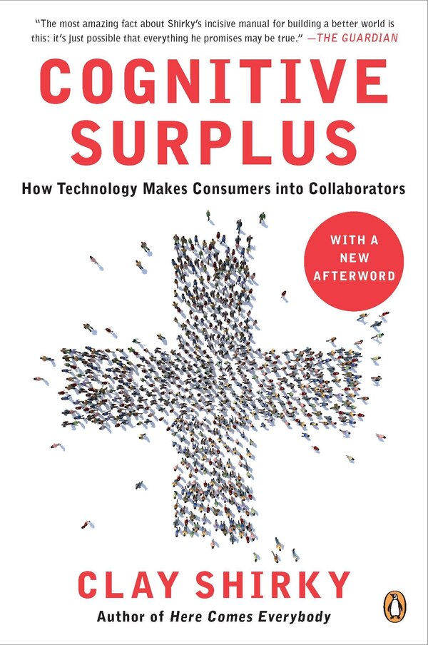 Cognitive Surplus by Clay Shirky, Paperback | Indigo Chapters