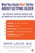What Your Doctor Won't Tell You About Getting Older by Mark Lachs, Paperback | Indigo Chapters