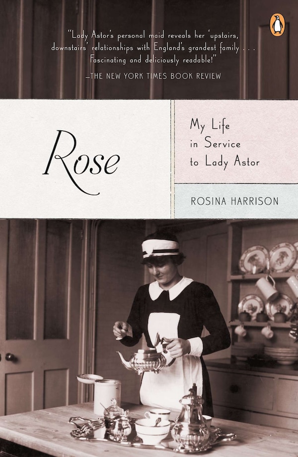 Rose: My Life In Service To Lady Astor by Rosina Harrison, Paperback | Indigo Chapters